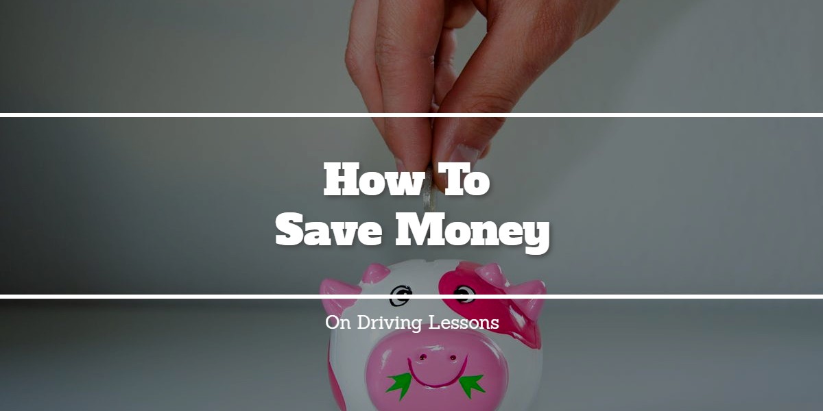 How To Save Money On Driving Lessons 1 How To Save Money On Driving Lessons